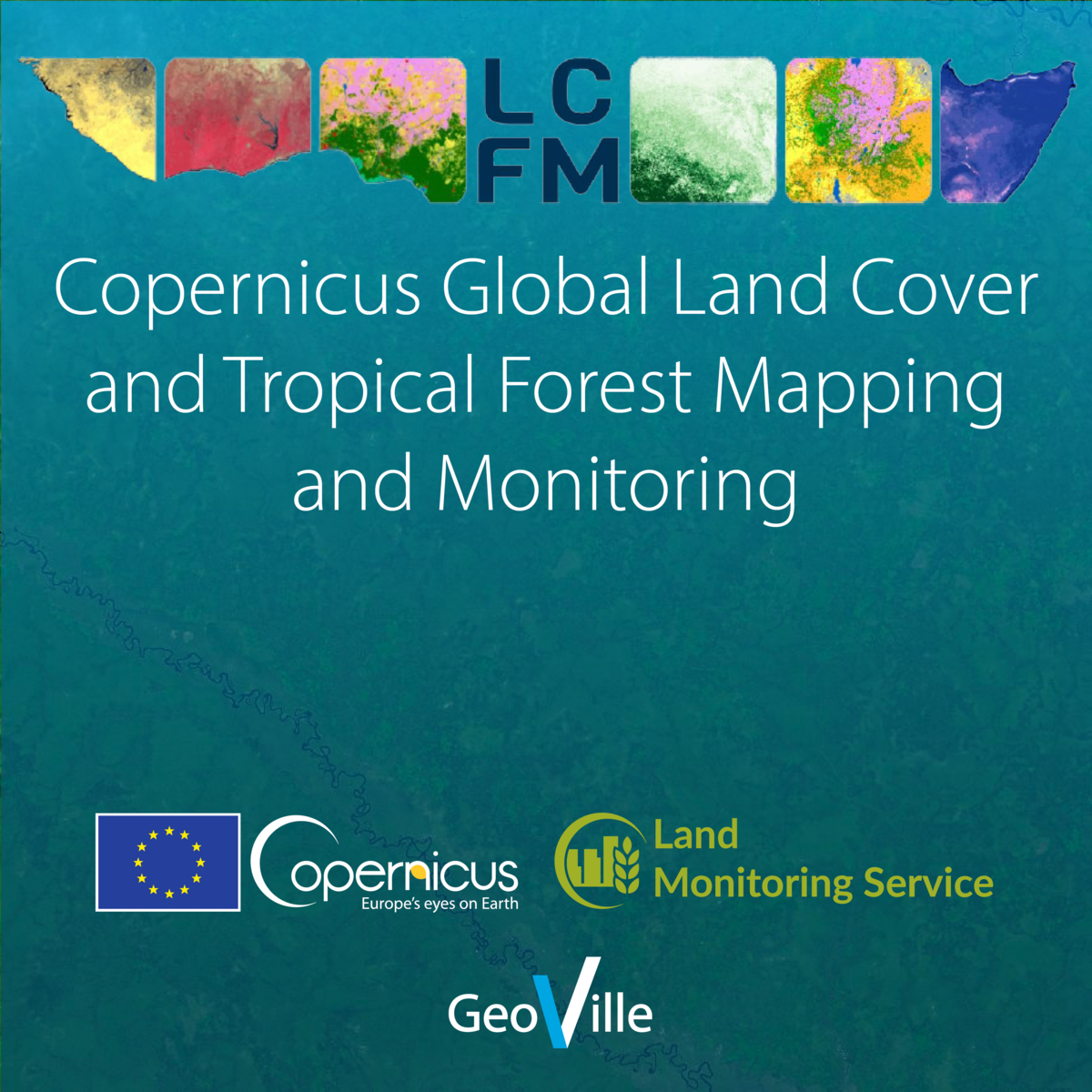 Copernicus Global Land Cover and Tropical Forest Mapping and Monitoring