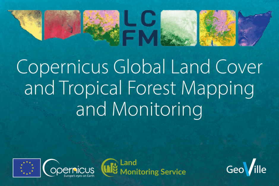 Copernicus Global Land Cover and Tropical Forest Mapping and Monitoring